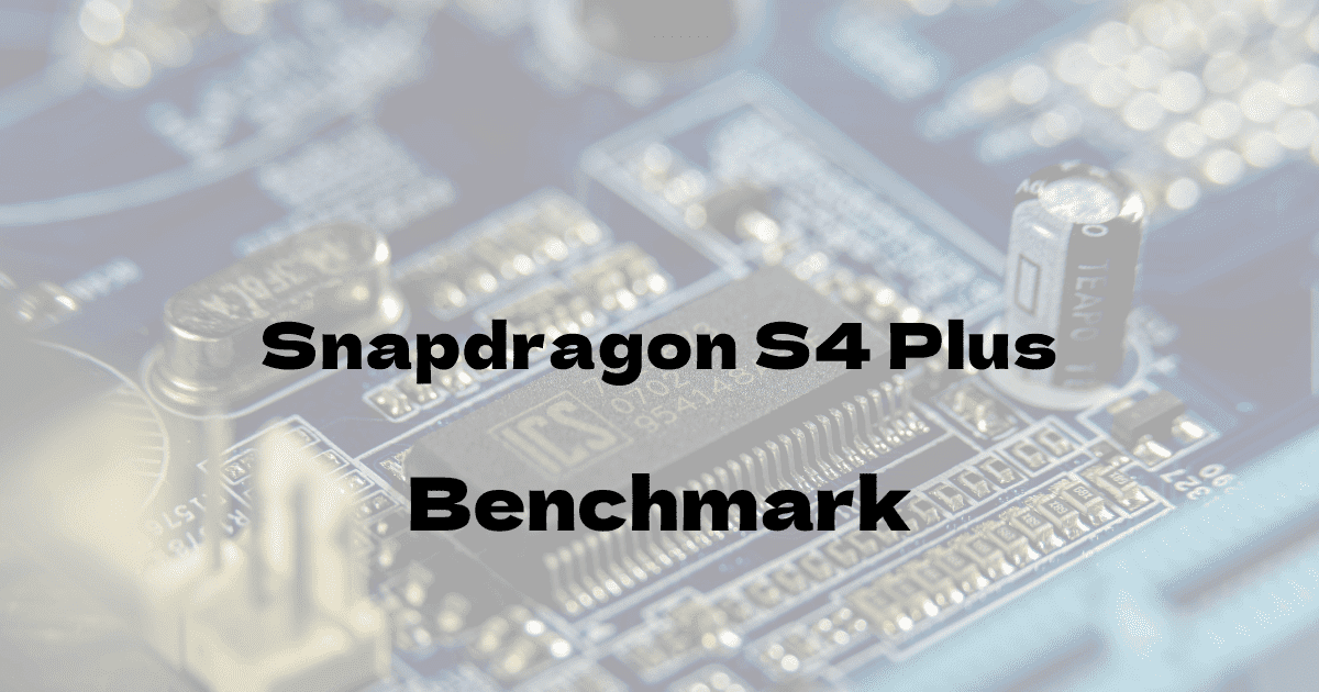 Qualcomm Snapdragon S4 Plusのantutuベンチマークを公開！